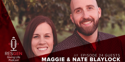 thumbnail image for blog post: RESGEN Giving Life Podcast: Ep.24 Maggie & Nate Blaylock