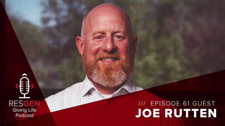 Joe Rutten on Resgen Giving Life Podcast